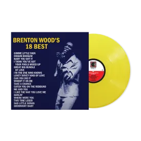 Brenton Wood's 18 Best (Exclusive Lemonade Color LP)